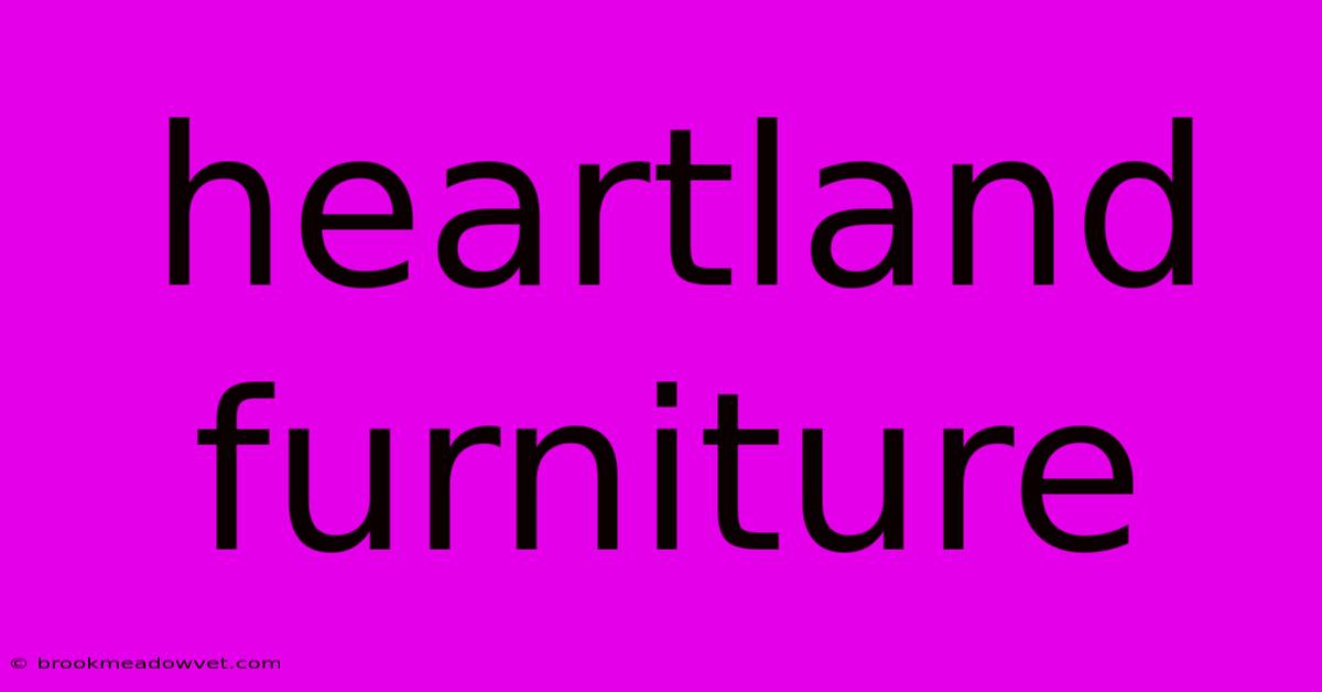 Heartland Furniture