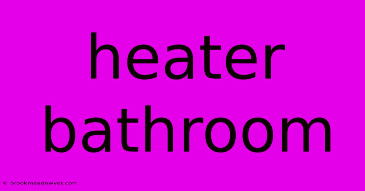 Heater Bathroom