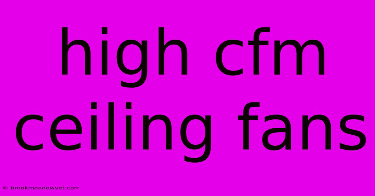 High Cfm Ceiling Fans