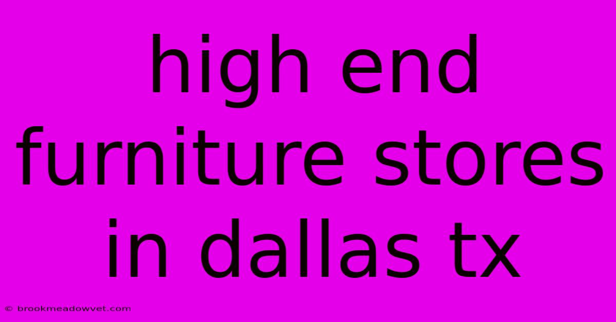 High End Furniture Stores In Dallas Tx