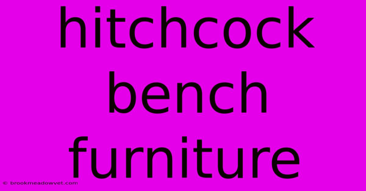 Hitchcock Bench Furniture