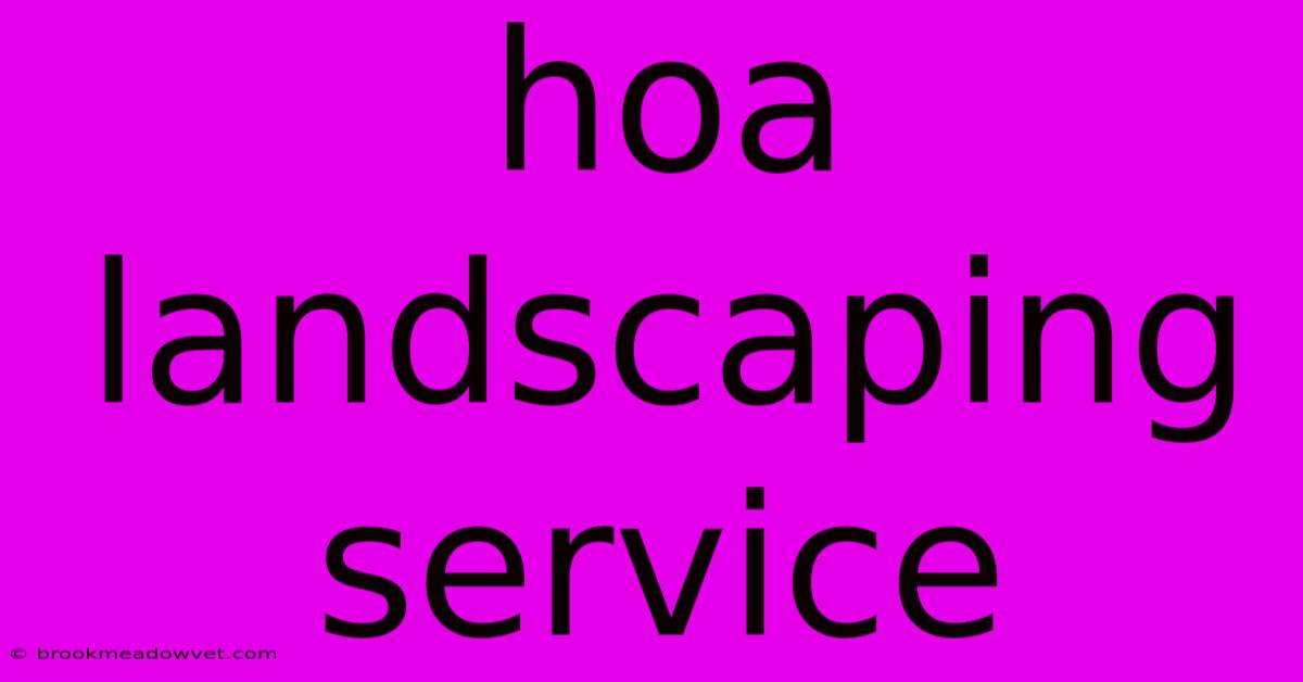 Hoa Landscaping Service