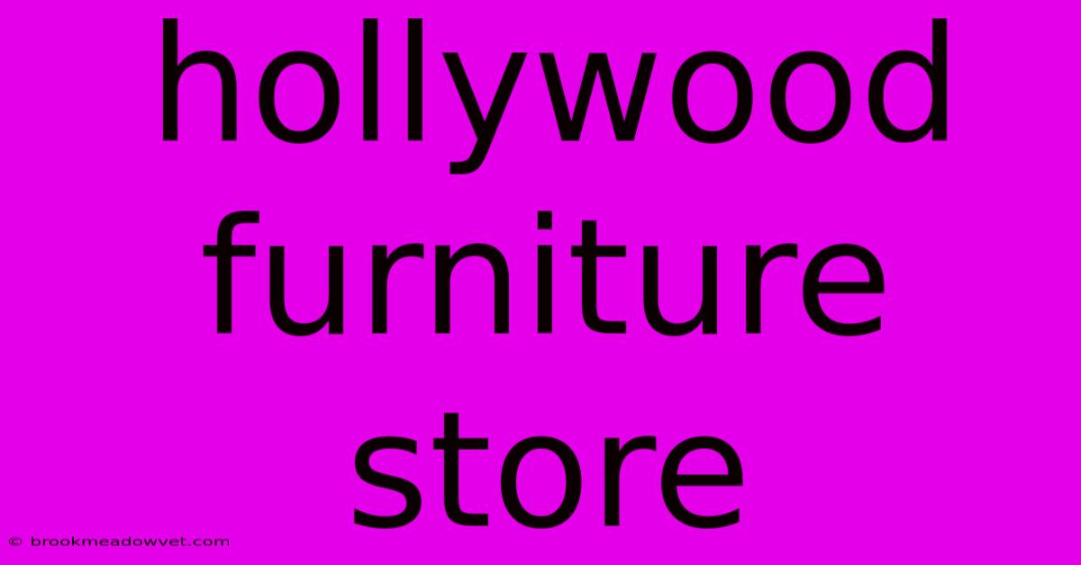 Hollywood Furniture Store