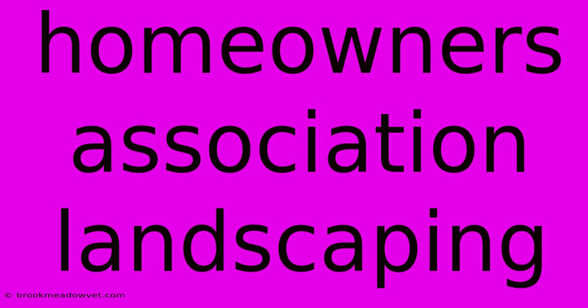 Homeowners Association Landscaping