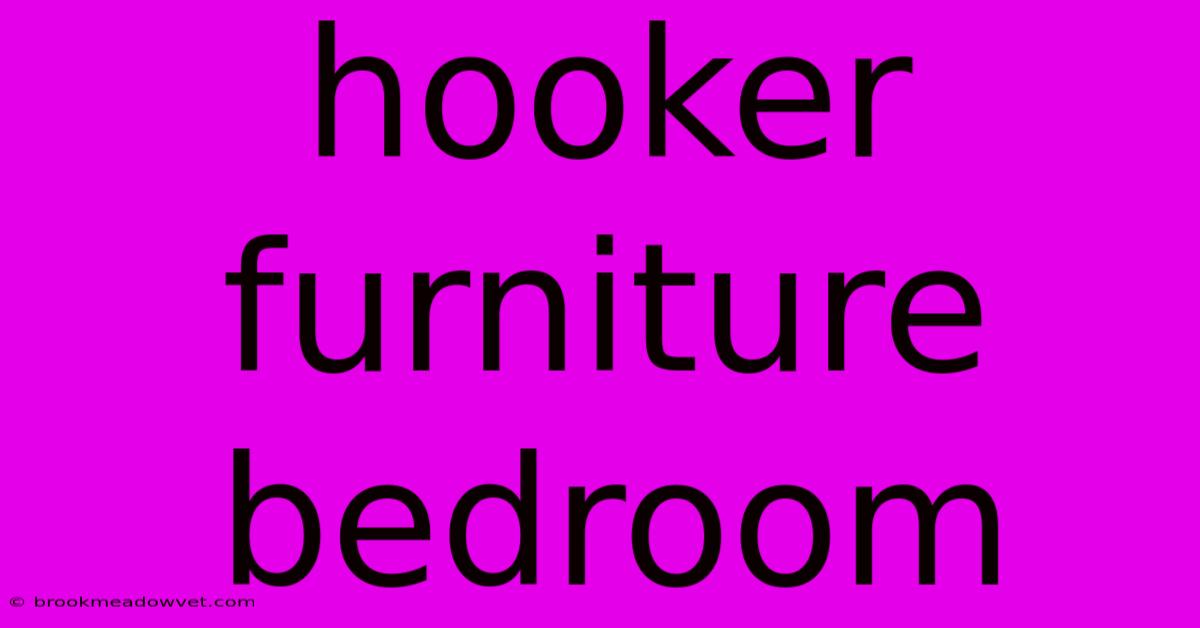 Hooker Furniture Bedroom