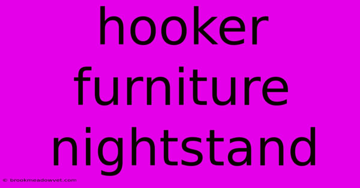 Hooker Furniture Nightstand