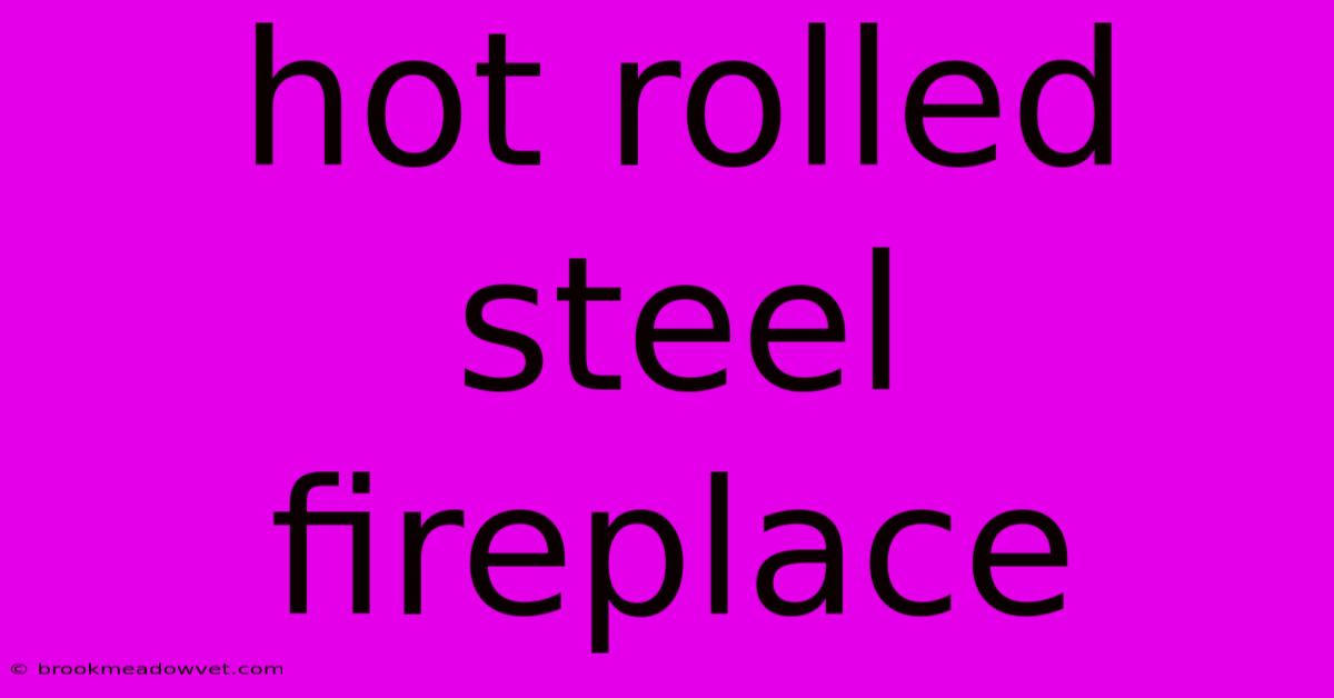 Hot Rolled Steel Fireplace