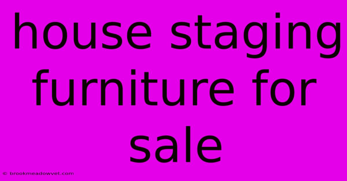 House Staging Furniture For Sale