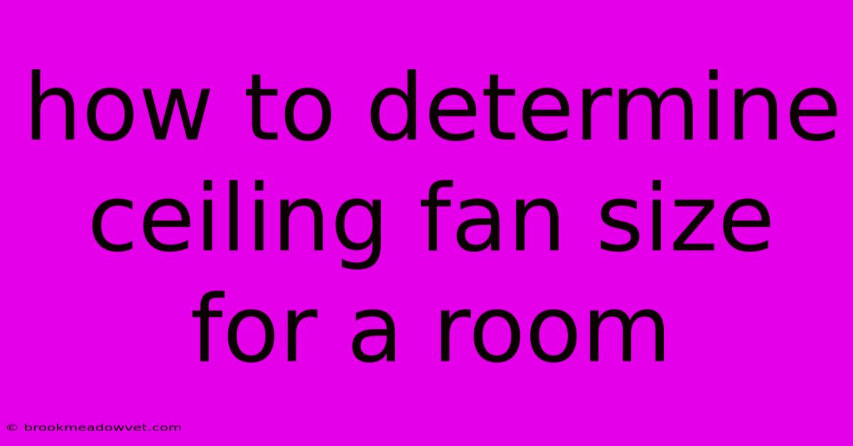 How To Determine Ceiling Fan Size For A Room