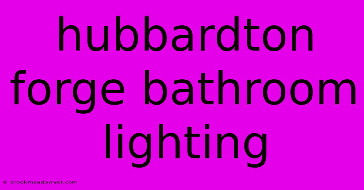 Hubbardton Forge Bathroom Lighting