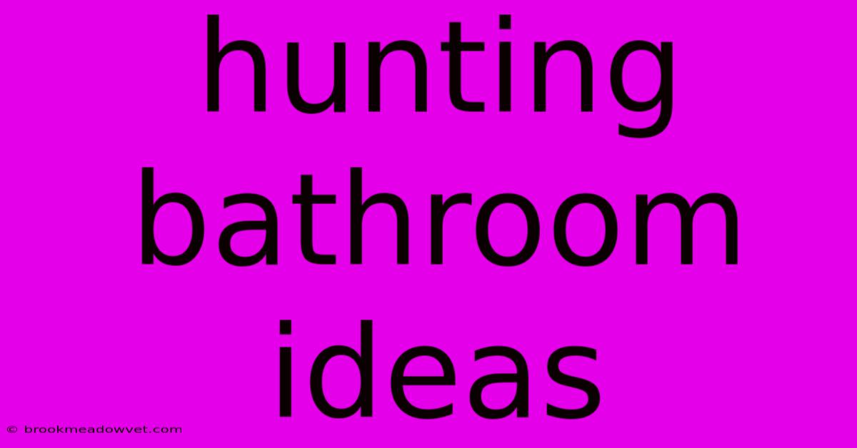 Hunting Bathroom Ideas