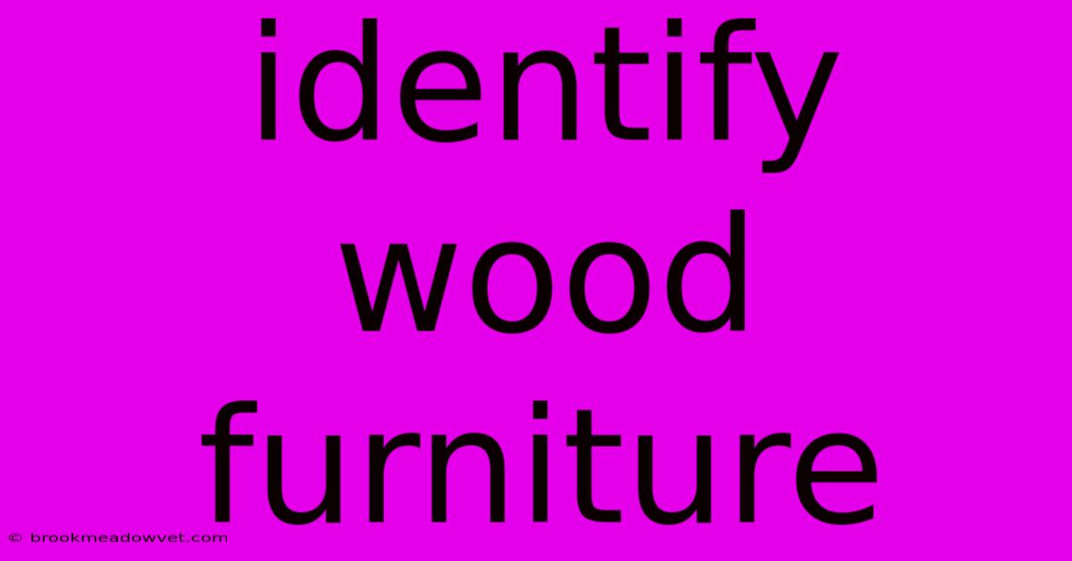 Identify Wood Furniture