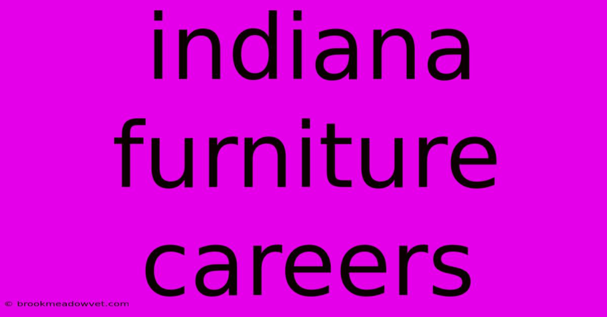 Indiana Furniture Careers