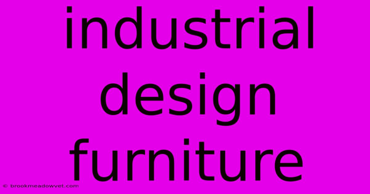 Industrial Design Furniture