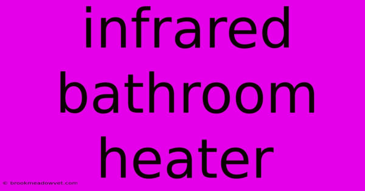 Infrared Bathroom Heater