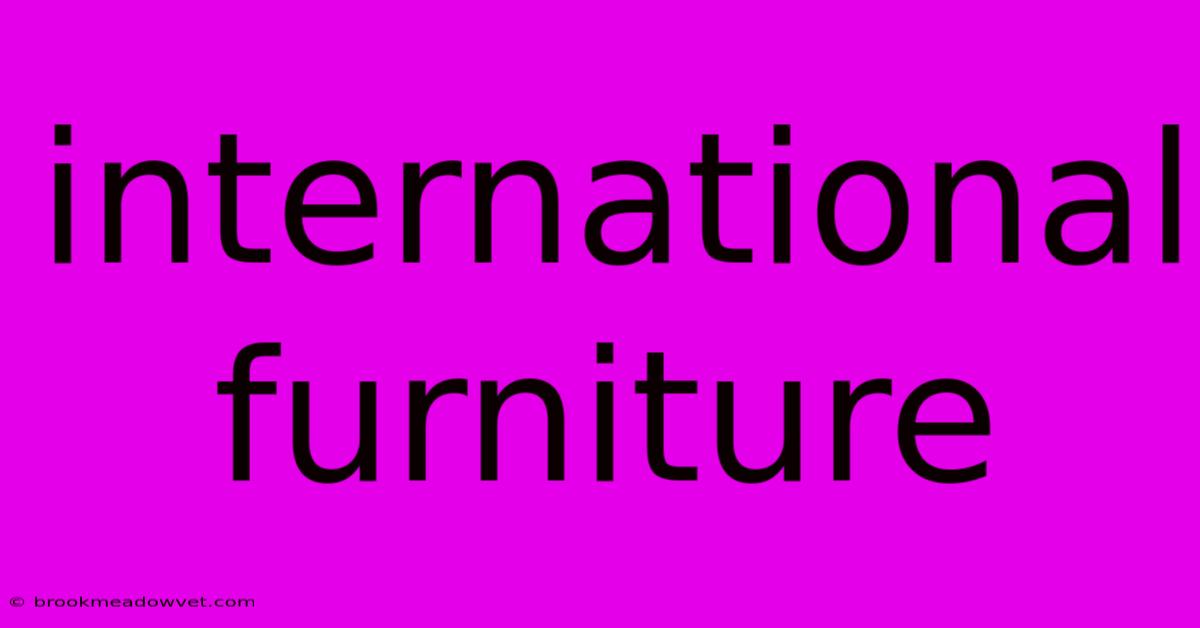 International Furniture