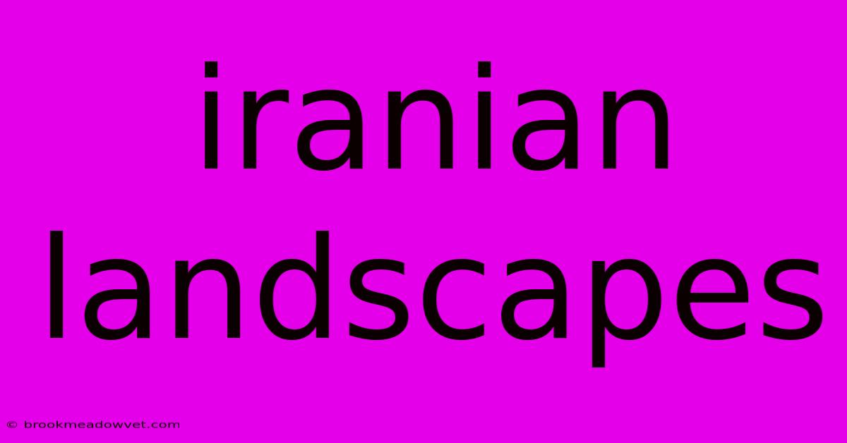 Iranian Landscapes