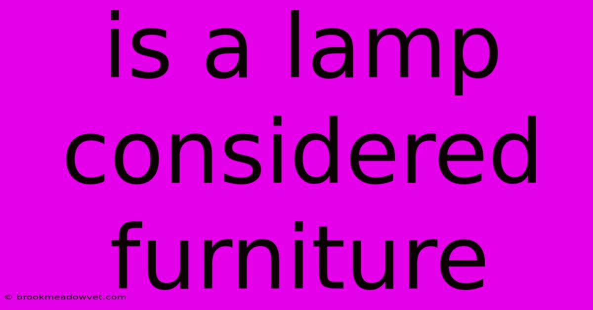 Is A Lamp Considered Furniture