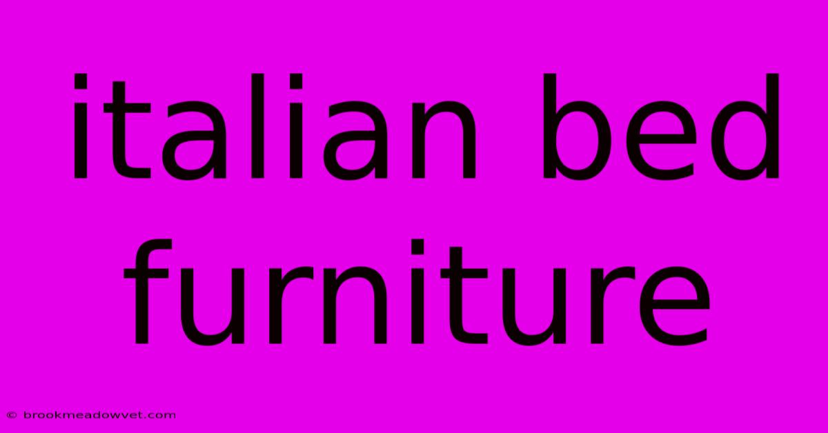 Italian Bed Furniture