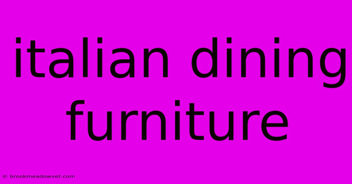 Italian Dining Furniture