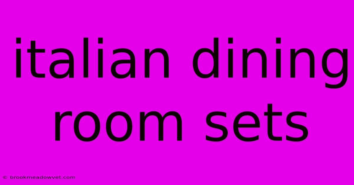 Italian Dining Room Sets