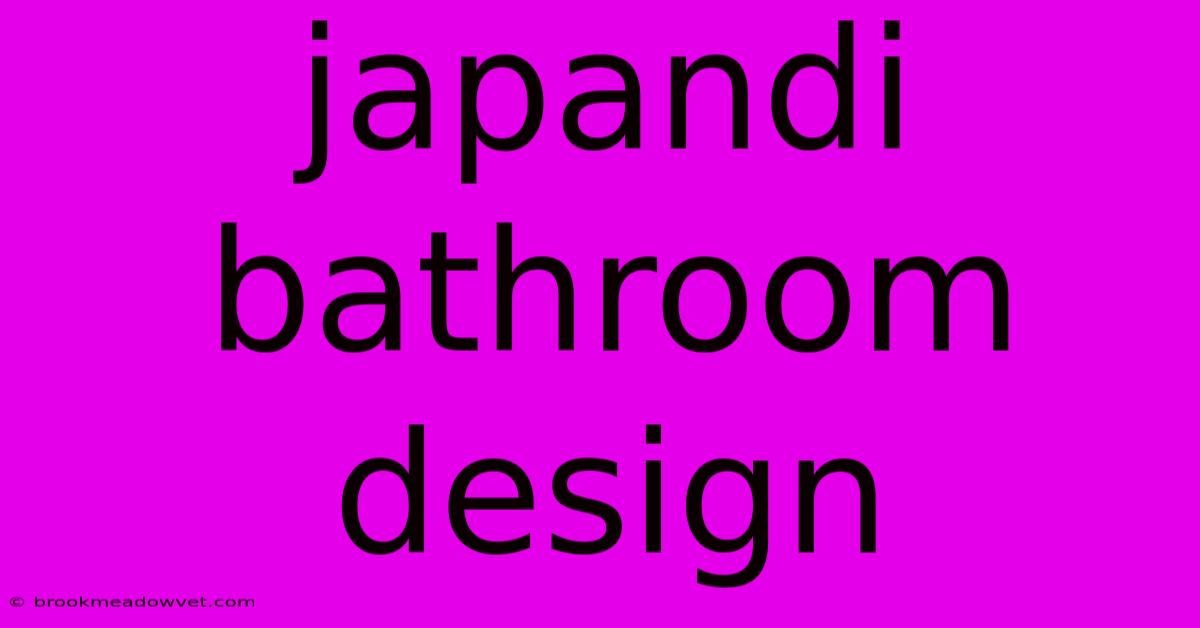 Japandi Bathroom Design