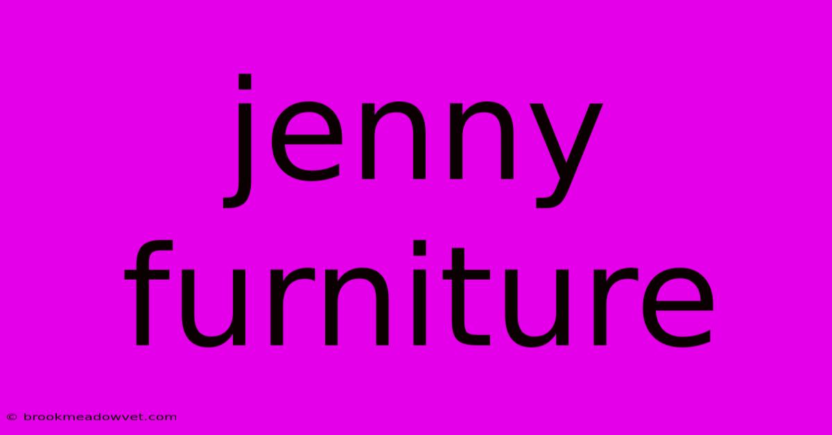 Jenny Furniture