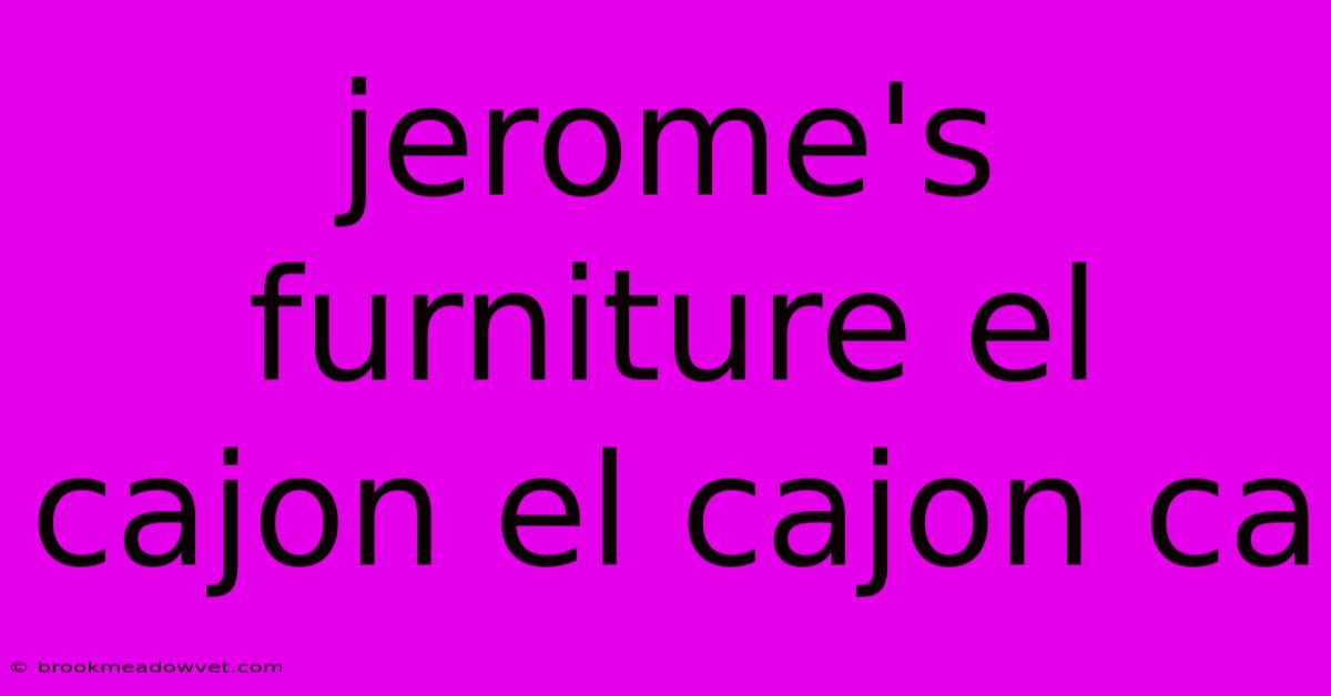 Jerome's Furniture El Cajon El Cajon Ca