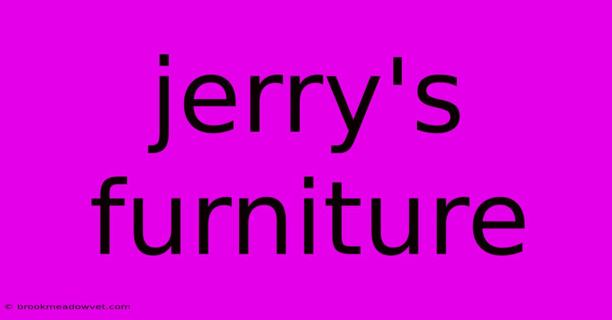 Jerry's Furniture