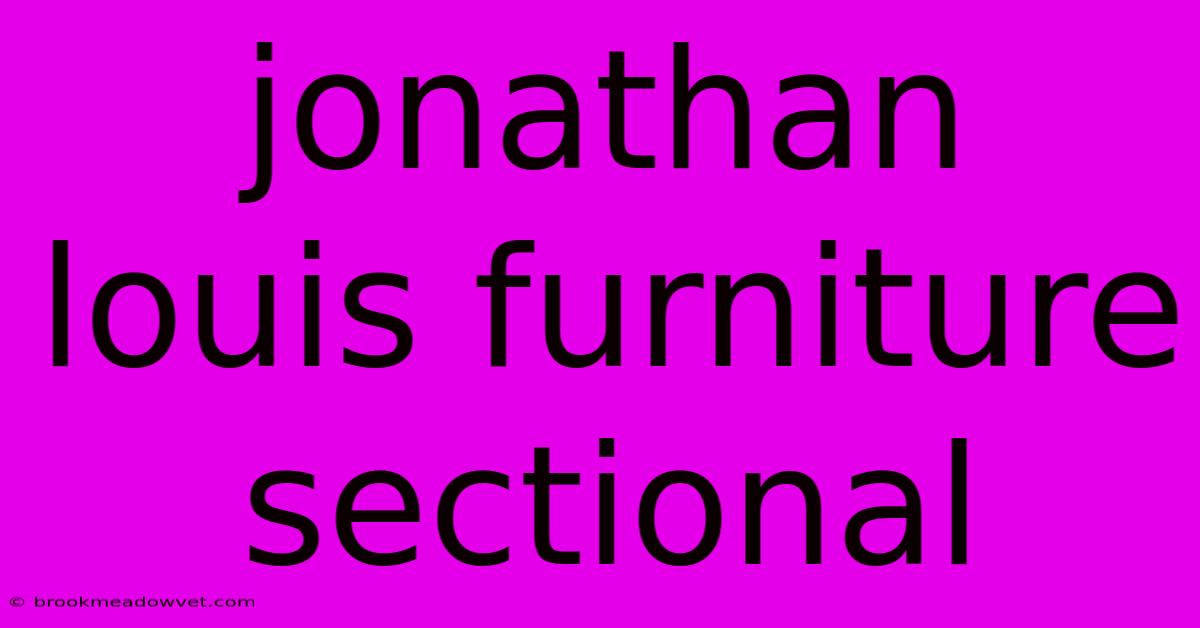 Jonathan Louis Furniture Sectional