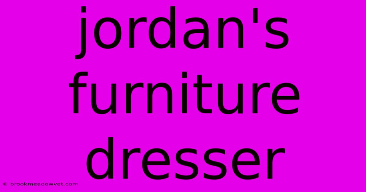 Jordan's Furniture Dresser