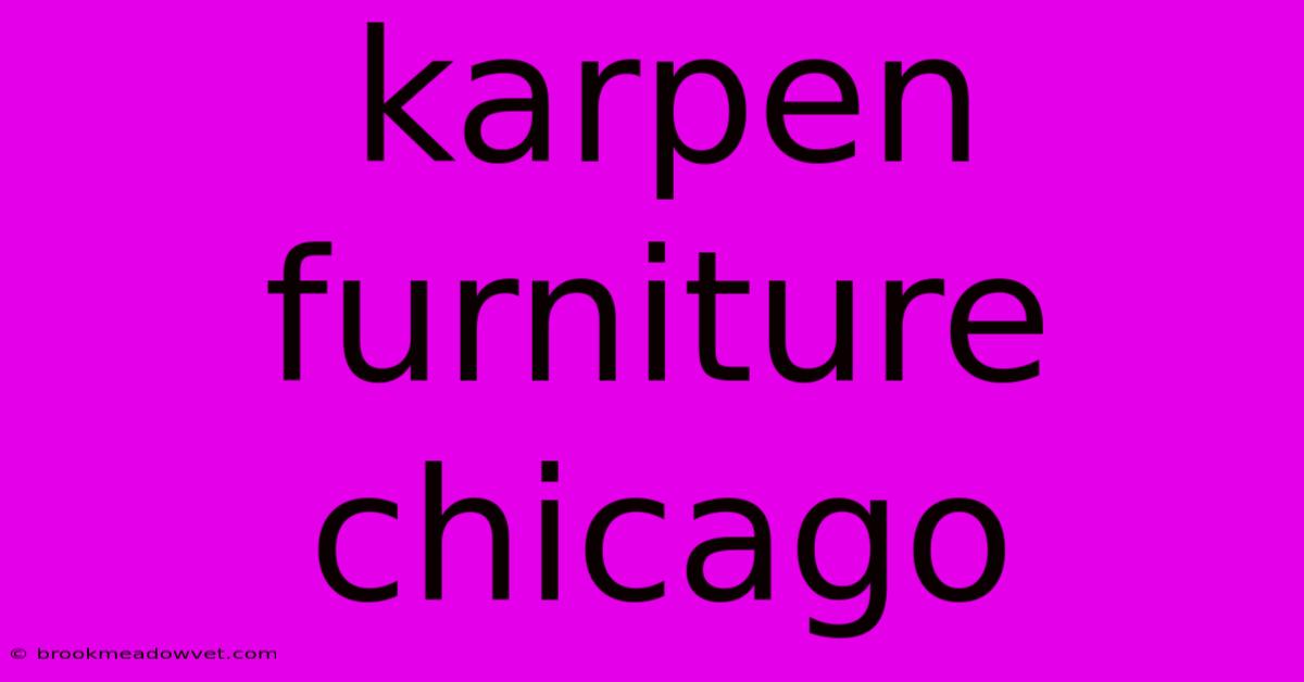 Karpen Furniture Chicago