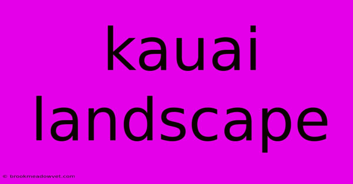 Kauai Landscape