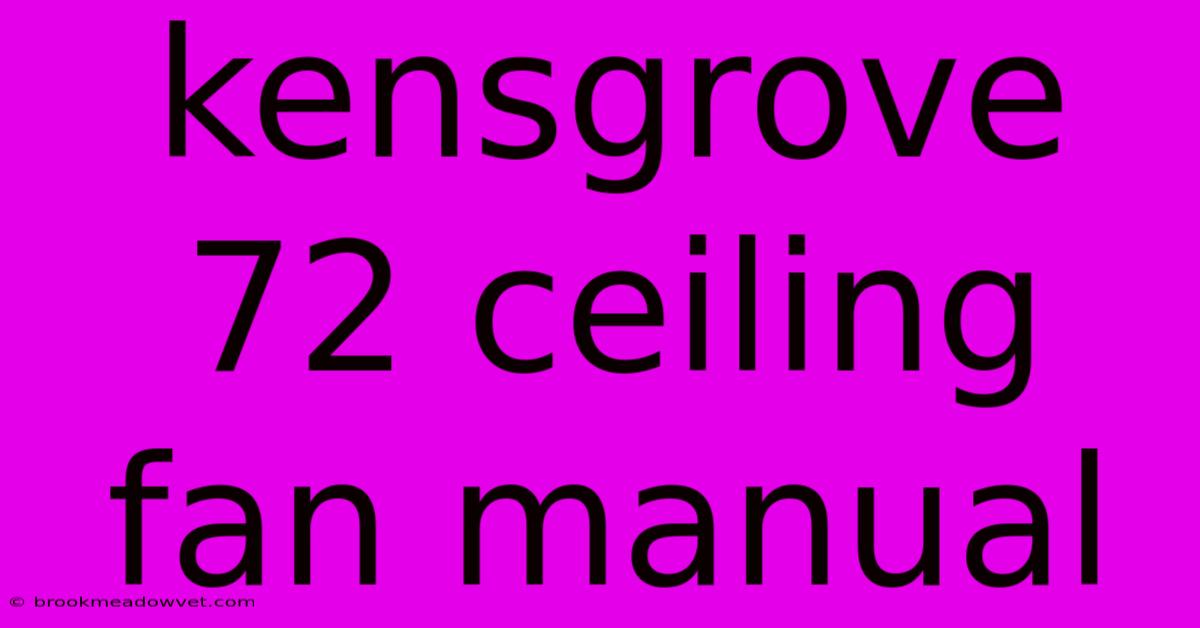 Kensgrove 72 Ceiling Fan Manual