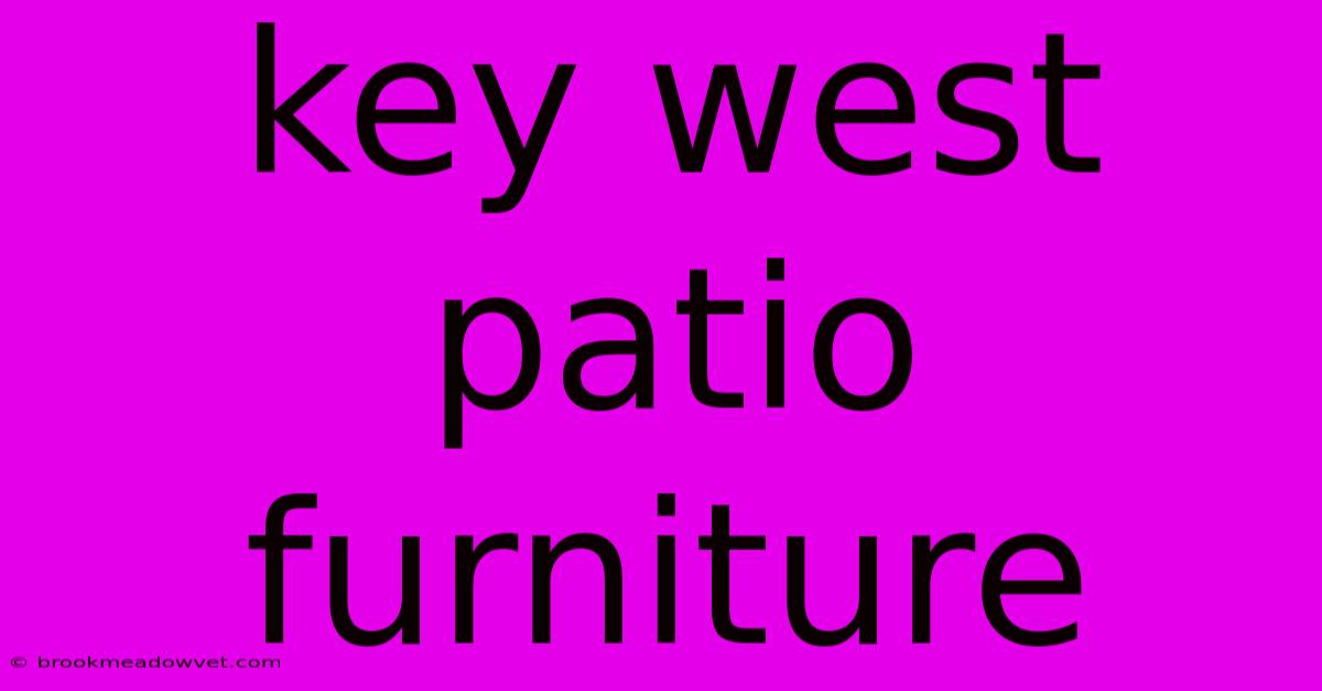 Key West Patio Furniture