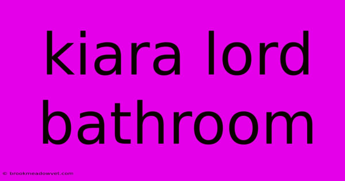 Kiara Lord Bathroom