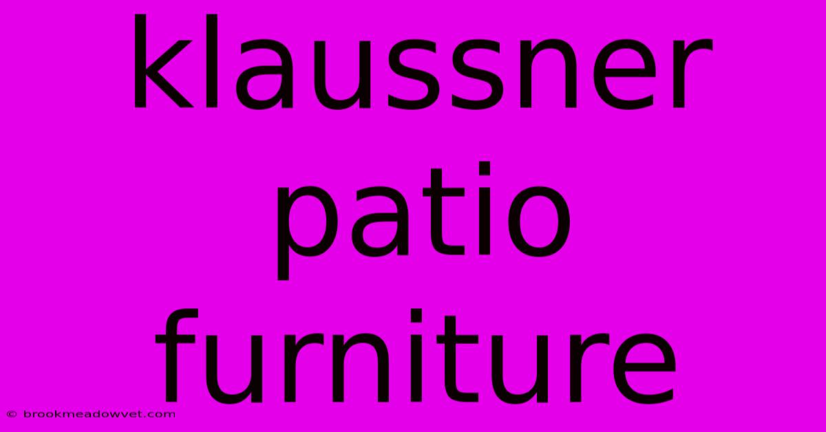 Klaussner Patio Furniture