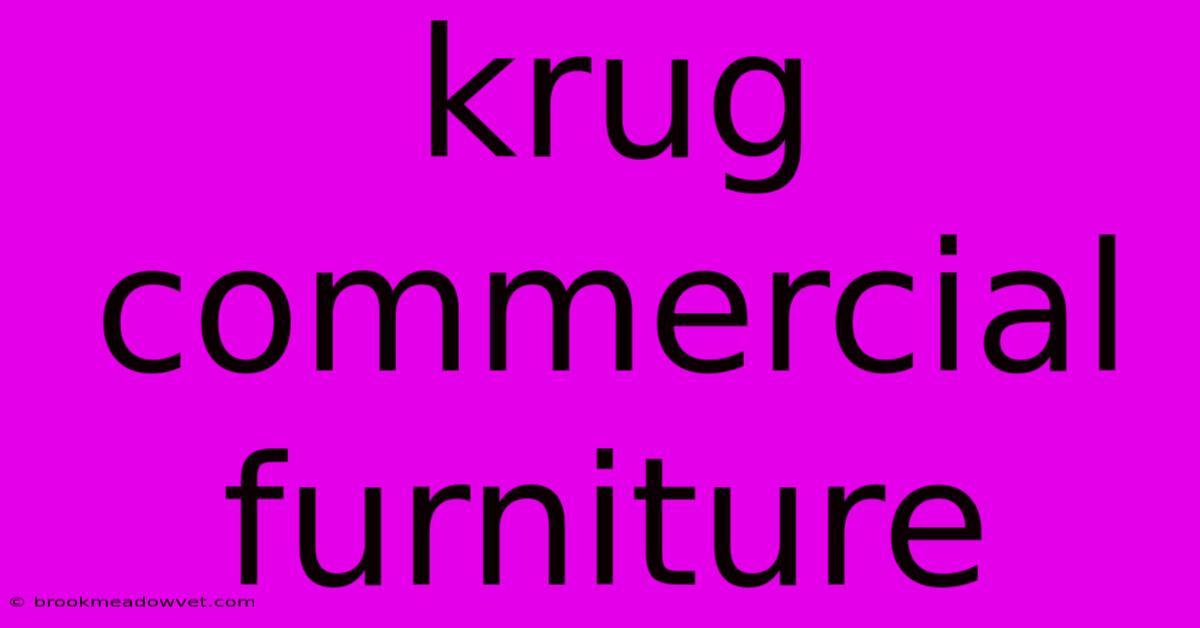 Krug Commercial Furniture