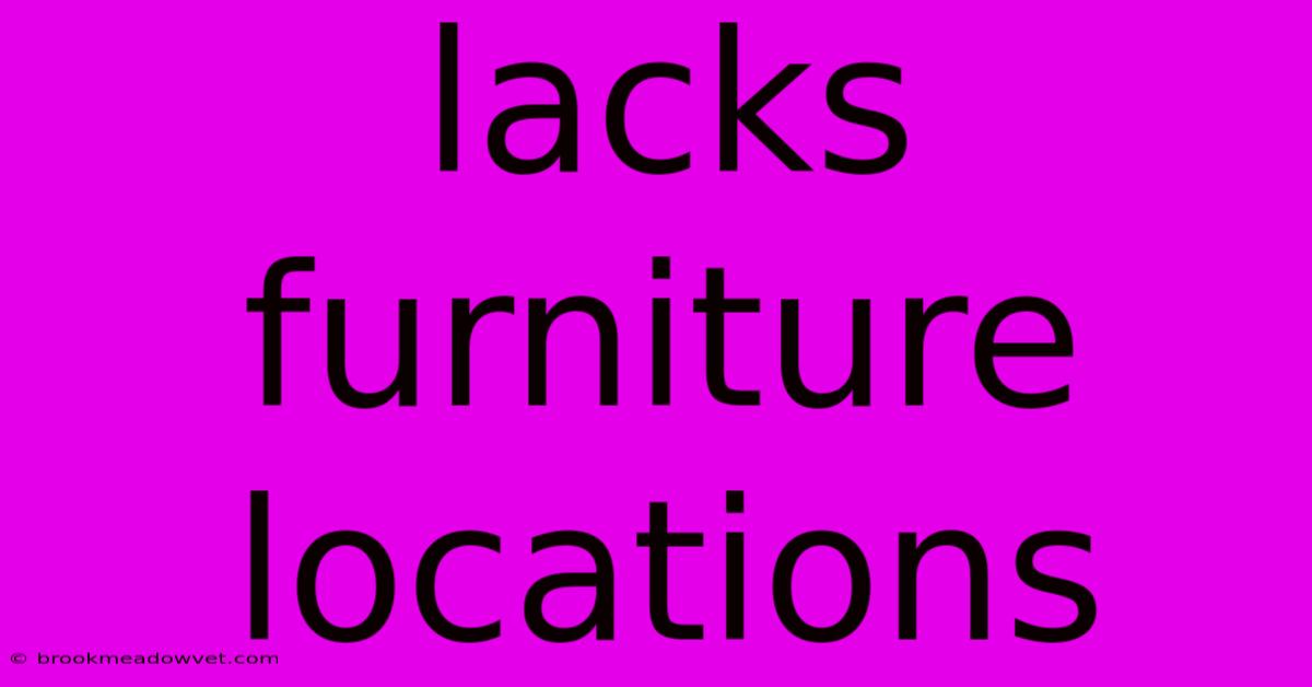 Lacks Furniture Locations