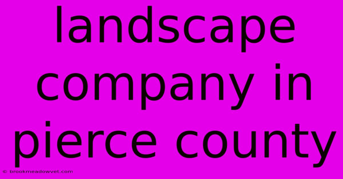 Landscape Company In Pierce County