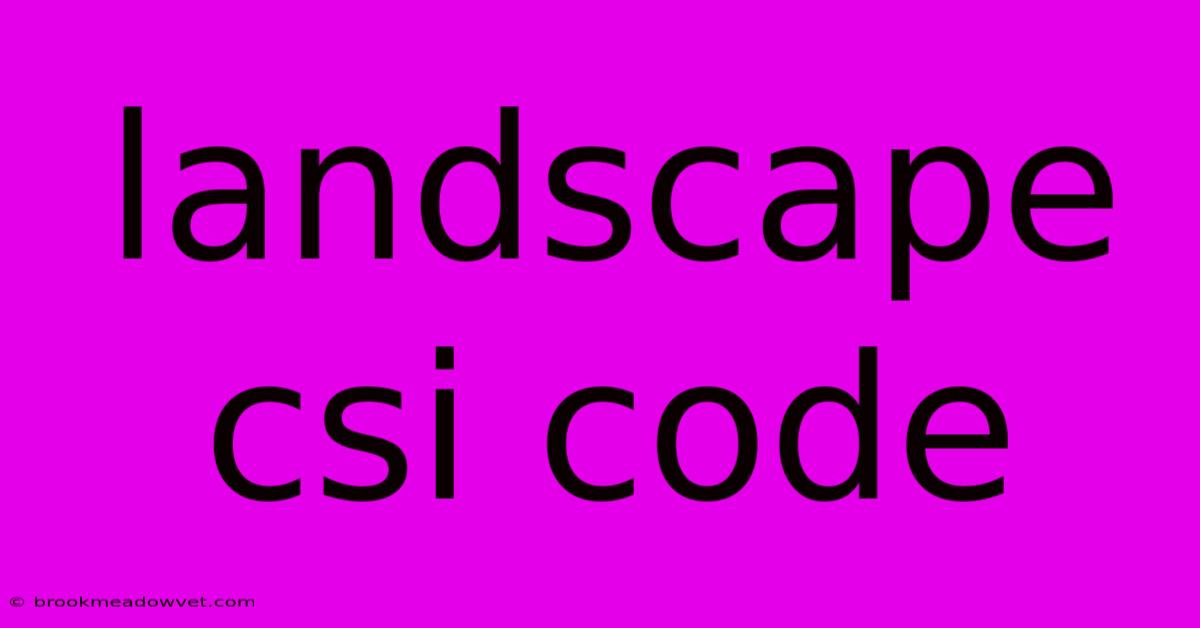 Landscape Csi Code