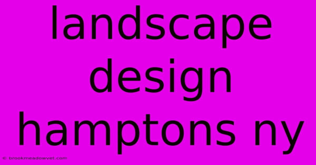 Landscape Design Hamptons Ny