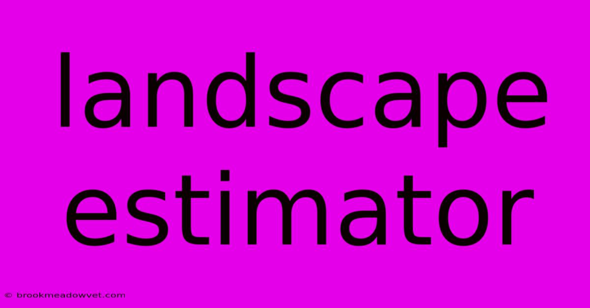 Landscape Estimator