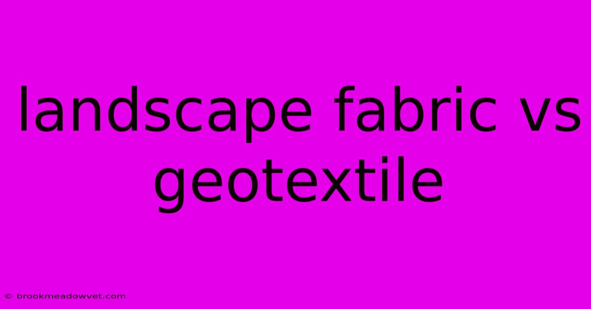 Landscape Fabric Vs Geotextile