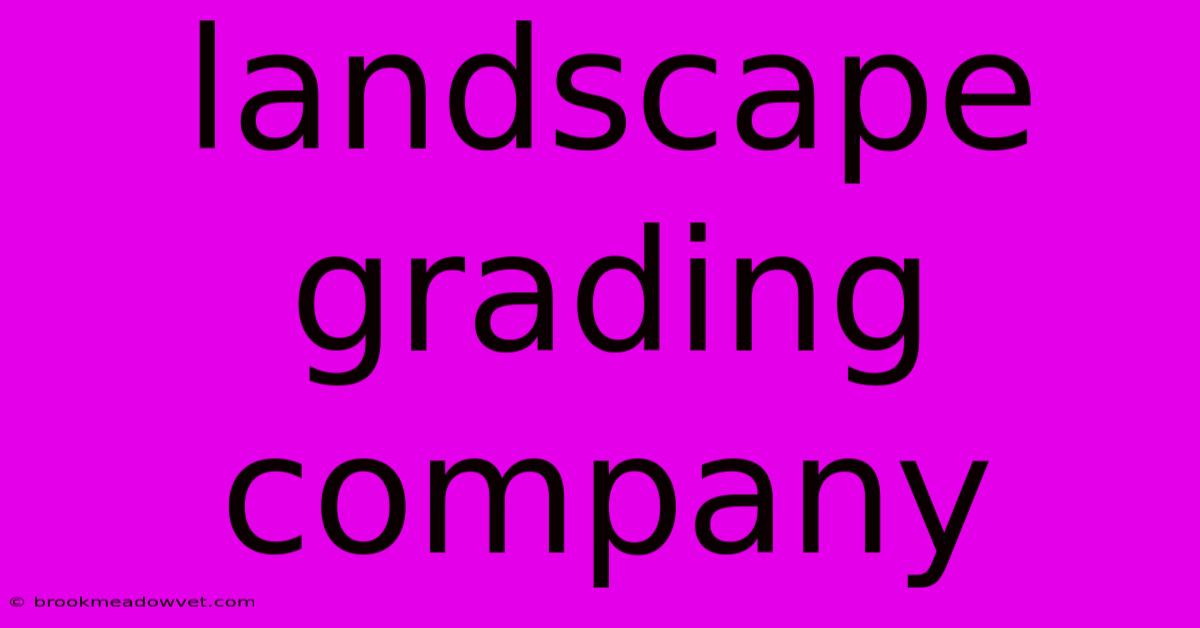 Landscape Grading Company