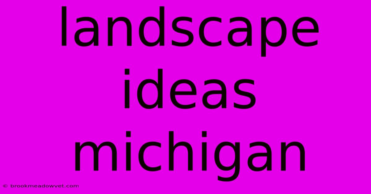 Landscape Ideas Michigan