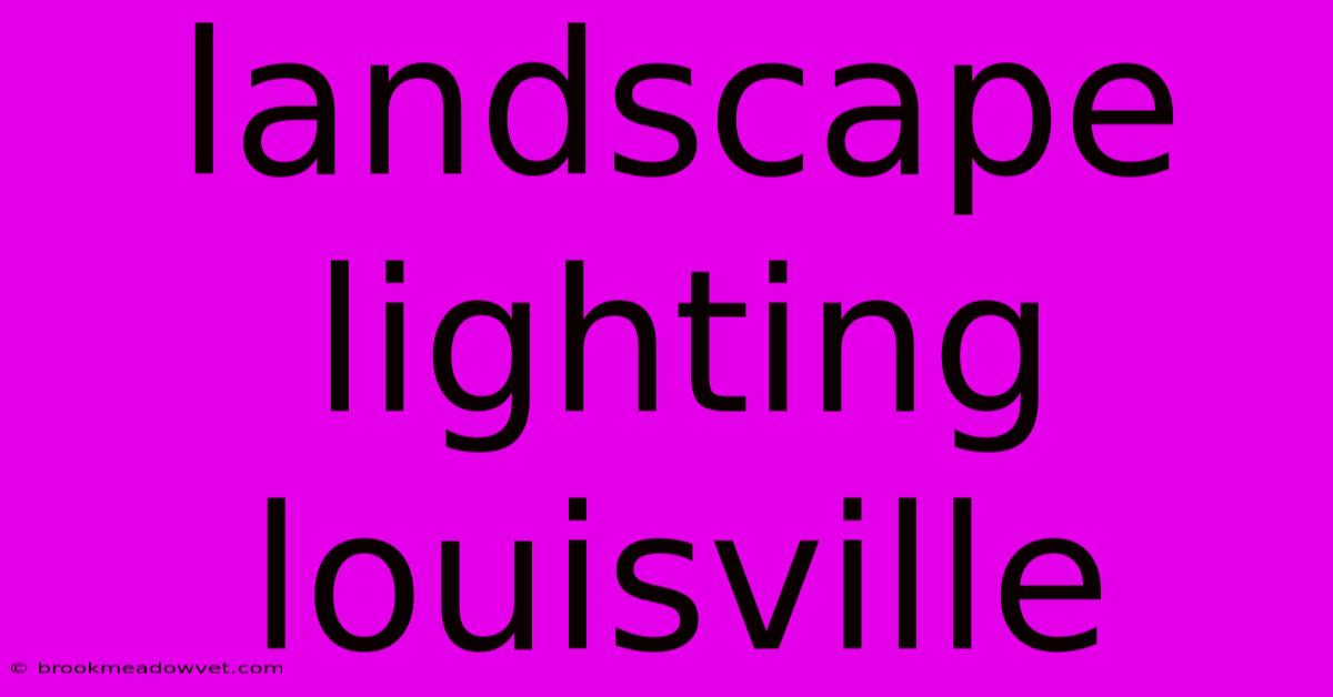 Landscape Lighting Louisville