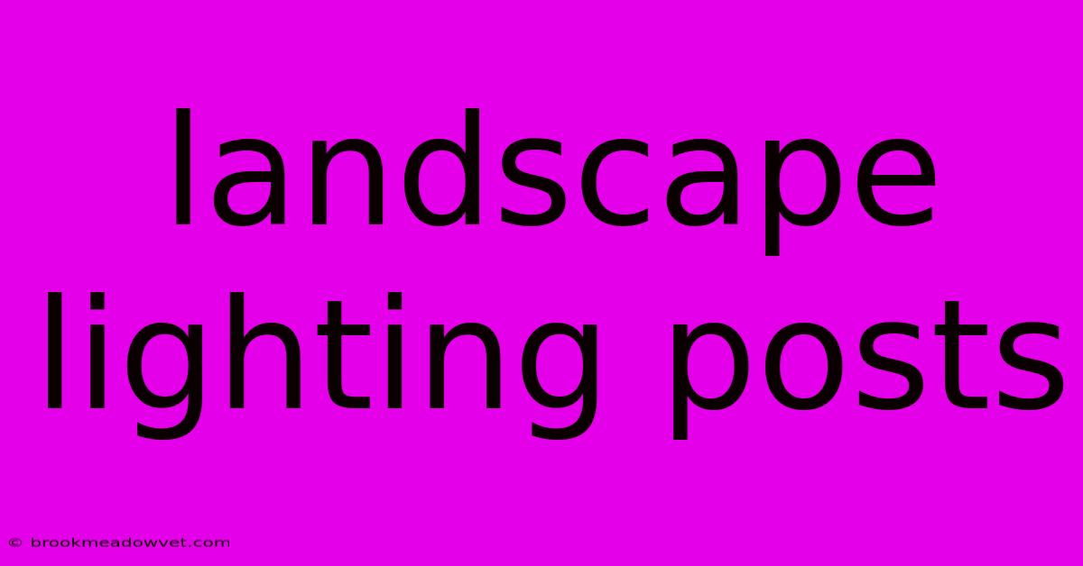 Landscape Lighting Posts