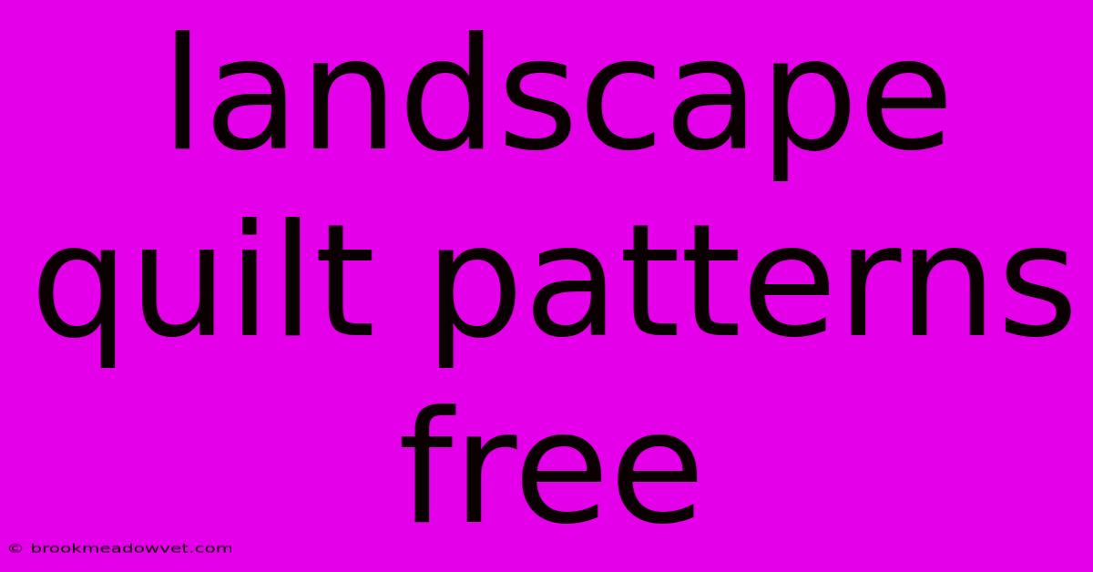 Landscape Quilt Patterns Free