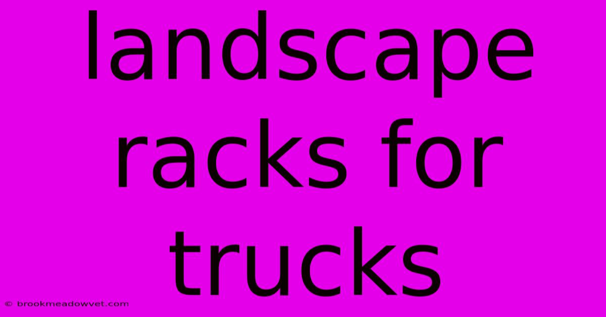 Landscape Racks For Trucks